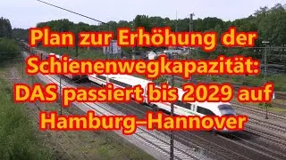 [2024] Plan zur Erhöhung der Schienenwegkapazität (PEK): DAS passiert bis 2029 auf Hamburg–Hannover