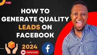How to Generate Quality Leads on Facebook | New Update 2024