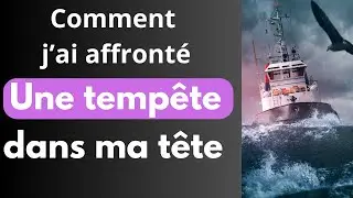 Comment j'ai traversé une tempête mentale et quelles stratégies j'ai mis en place