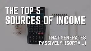 Top 5 Sources Of Income | How To Generate Passive Income