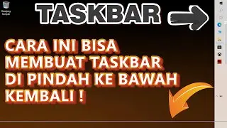 CARA MENGEMBALIKAN TASKBAR KE  POSISI NORMAL DI PC