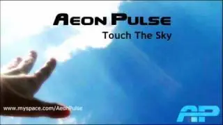 Aeon Pulse - Touch The Sky