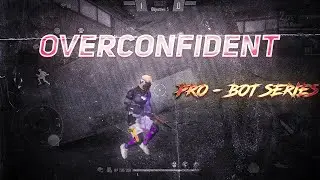 ⚡OVERCONFIDENT⚡ GONE CORRECT IN FREE FIRE ( ͡° ͜ʖ ͡°) | ALPHA ASH | PRO - BOT SERIES