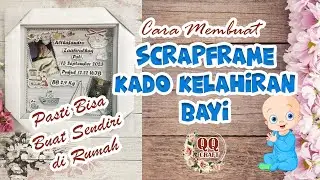 Tutorial Scrap Frame Kado Kelahiran Bayi Attafandra Isi Minigold || @qqcraft #scrapframe #minigold
