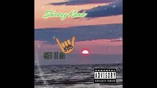 Sheezy Kane - Get It In (Official Audio)