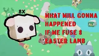 PET SIMULATOR X - WHAT WILL GONNA HAPPENED IF WE FUSE 8 EASTER LAMB ( EASTER EVENT)