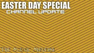 EASTER DAY SPECIAL || Channel Update!!! The Scenic Sunrise