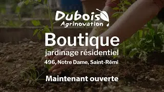 Ouverture boutique jardinage résidentiel avril 2025 | Dubois Agrinovation
