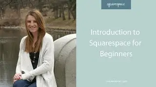 Introduction to Squarespace for Beginners