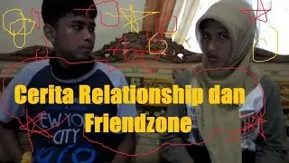 Cerita Relationship dan Friendzone