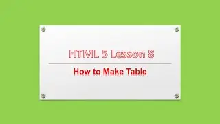 HTML5 tutorial - making table in html