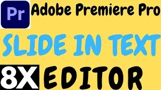 ADOBE PREMIERE PRO SLIDE IN TEXT TUTORIAL IN HINDI BY 8X EDITOR.PREMIERE PRO SLIDE IN TEXT TUTORIAL.