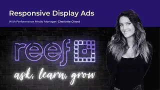 Google Responsive Display Ads: What They Are, The Benefits & Best Practices