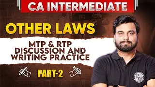 Other Laws: MTP and RTP Discussion and Writing Practice Session (Part 2)  | CA Inter Sep 2024