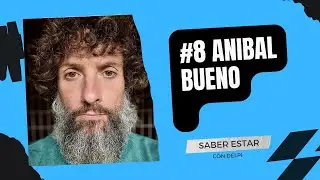 Saber Estar #8 Anibal Bueno | Fotógrafo de retratos, antropólogo, cienífico...