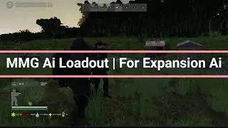MMG Ai Loadout | DayZ Custom Expansion Ai Loadout