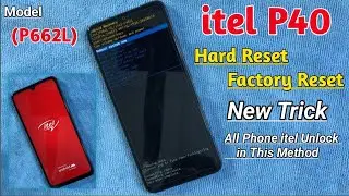 iTel P40 Hard Reset | How To reset iTel P40 | iTel P40  Pin Unlock | P662L