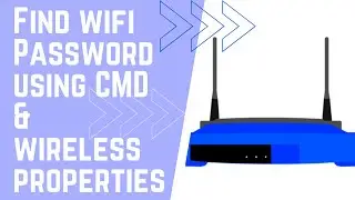 How to Find Your Wi Fi Password in 2 methods | Using Command Prompt & Wireless Properties