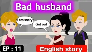 Bad husband part 11 | English story | Animated stories | English learning story | Sunshine English