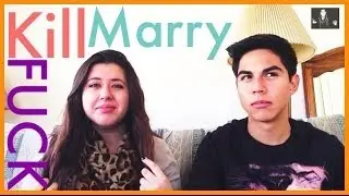 Kill Marry Fuck