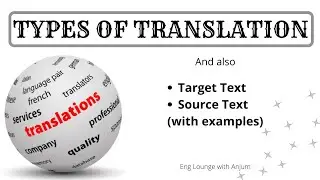 Types of Translation || Definition of Translation || Source Text and Target Text