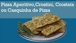 PIZZA APERITIVO, CROSTINI, CROSTATA, CASQUINHA DE PIZZA - Receita e modo de preparar