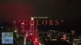 Mir Fontane- Colors (Official Visualizer)