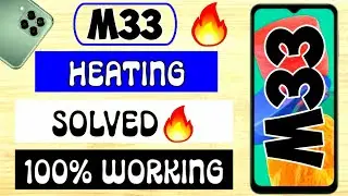 How to solve heating in samsung galaxy M33