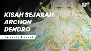 KISAH HIDUP ARCHON DENDRO | GENSHIN IMPACT LORE