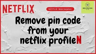 How to Remove Pin Code From Netflix Profile || Web Solution