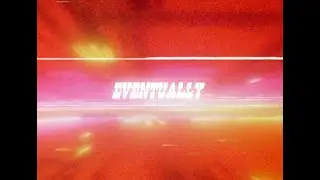 Eventually- Tame Impala (2 minute Lyric Video)
