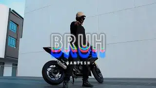 Santesh - Bruh Official Music Video