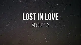 Air Supply - Lost in Love (Acoustic / Instrumental w/ Lyrics)