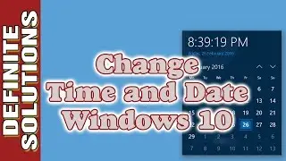 How to Change Time and Date in Windows 10 | Definite Solutions