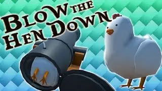 How Many Chickens Does It Take To Sink A Boat | Blow The Hen Down