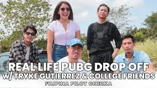 REAL LIFE PUBG DROP OFF w/ TRYKE GUTIERREZ & COLLEGE FRIENDS | Filipina Pilot Chezka