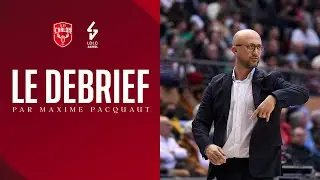 Le debrief du match par Maxime Pacquaut face à LDLC ASVEL