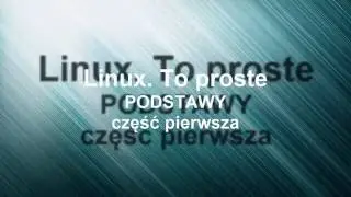 Linux - To proste. Podstawy - cześć pierwsza