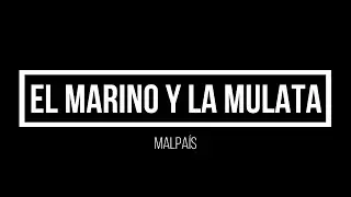 El marino y la mulata - Malpaís