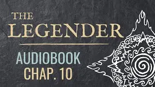 Fantasy Audiobook - The Legender - Interlude and Chapter 10