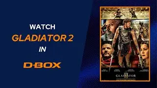 Available in D-BOX | Gladiator 2