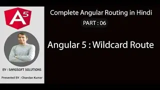 Part 6 - Complete angular routing - Wildcard route