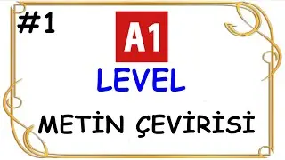A1 LEVEL - A1 Seviyesi - Metin Çevirisi - Beginner Aşaması  #1