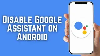 How to Disable Google Assistant on Android 2026