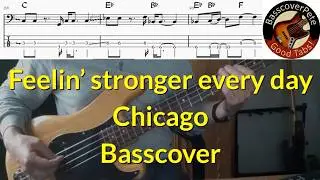 Chicago Feelin' stronger every day. Bass Cover Tabs Score Notation Chords Transcription Peter Cetera