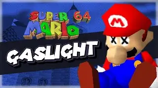 The Gaslight of Super Mario 64 (Personalized)