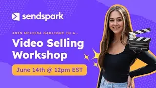 Video Selling Workshop with Melissa Gaglione