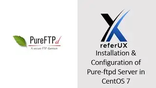 Install and configure PURE FTPD server in Centos 7 | PURE_FTPD PART 1