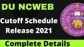 DU NCWEB Cutoff Schedule 2021 | Ncweb Du Admission Date 2021