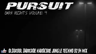 DJ PURSUIT - DARK NIGHTS VOLUME 9 (92-94 darkside hardcore jungle techno studio mix)
